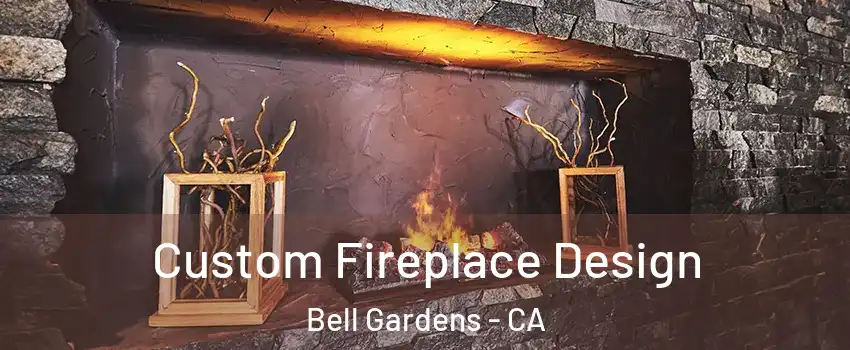  Custom Fireplace Design Bell Gardens - CA