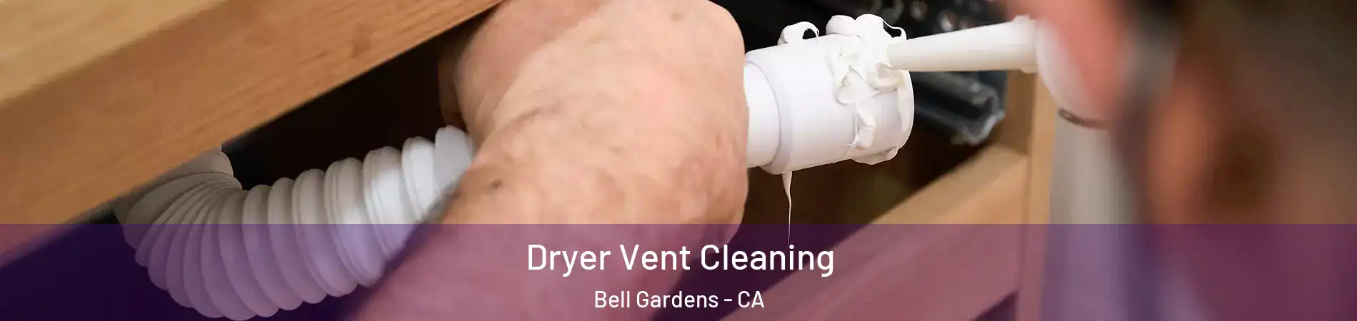  Dryer Vent Cleaning Bell Gardens - CA