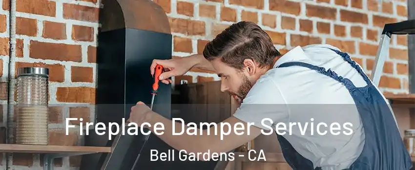  Fireplace Damper Services Bell Gardens - CA