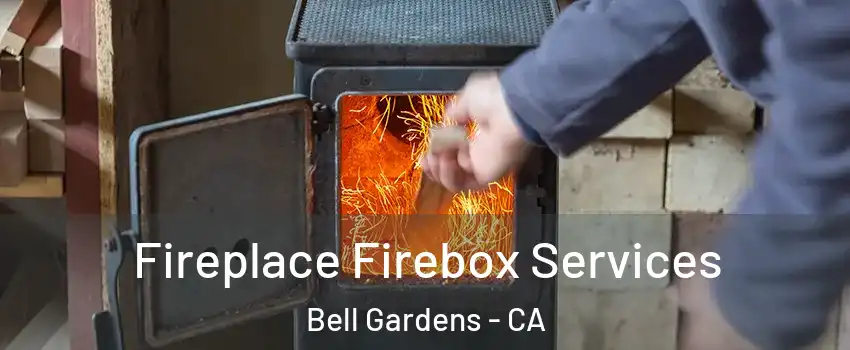  Fireplace Firebox Services Bell Gardens - CA