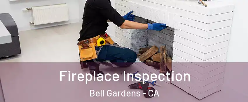  Fireplace Inspection Bell Gardens - CA
