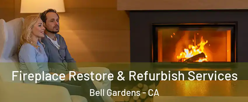  Fireplace Restore & Refurbish Services Bell Gardens - CA