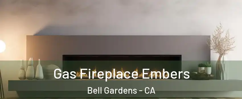 Gas Fireplace Embers Bell Gardens - CA