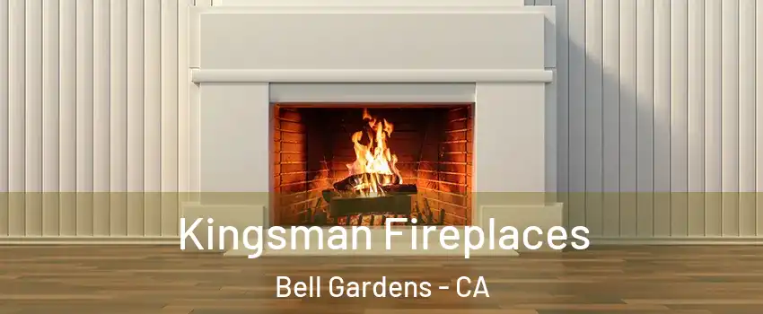  Kingsman Fireplaces Bell Gardens - CA