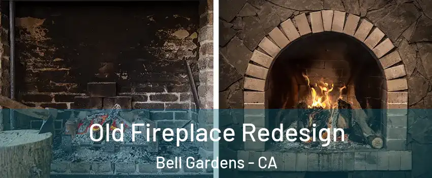  Old Fireplace Redesign Bell Gardens - CA