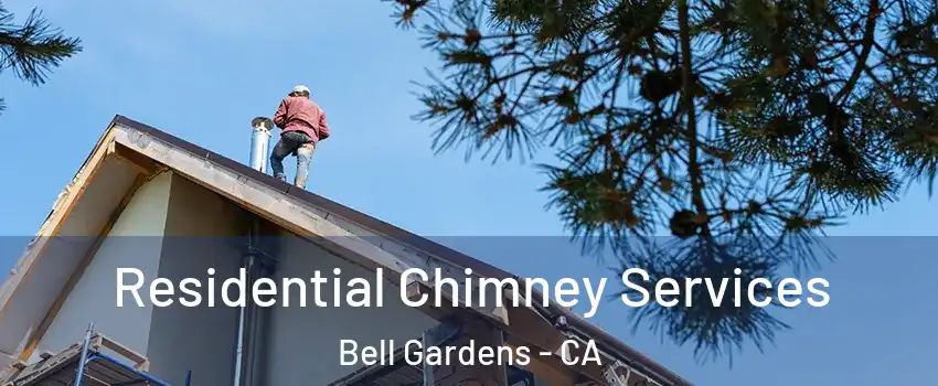  Residential Chimney Services Bell Gardens - CA
