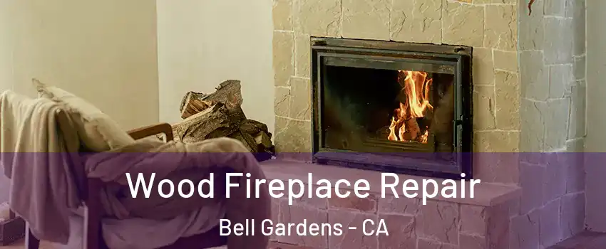  Wood Fireplace Repair Bell Gardens - CA