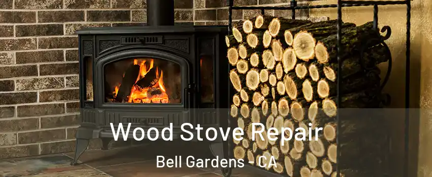  Wood Stove Repair Bell Gardens - CA
